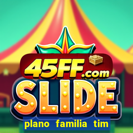 plano familia tim 3 chips